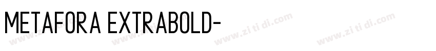 Metafora ExtraBold字体转换